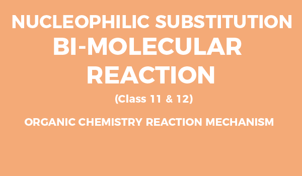 Nucleophilic Substitution Reaction bimolecular