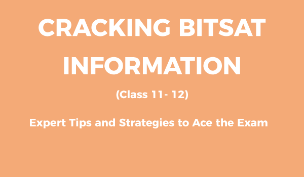 Cracking BITSAT: Expert Tips and Strategies to Ace the Exam