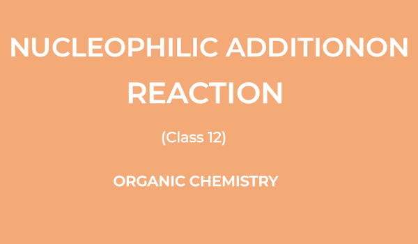 Understanding Nucleophilic Addition Reactions: Mechanisms and Examples